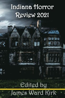 Dona Fox, Alexis Child, H R Boldwood - Indiana Horror Review 2021, Häftad
