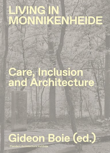 bokomslag Living in Monnikenheide. Care, Inclusion and Architecture