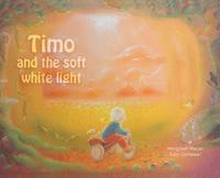 bokomslag Timo and the soft white light