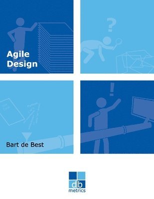 Louis Van Hemmen - Agile Design: A set of best practices for an evolutionary design of information systems, Häftad