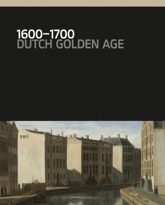 Gregor J. M. Weber - 1600-1700: Dutch Golden Age, Inbunden