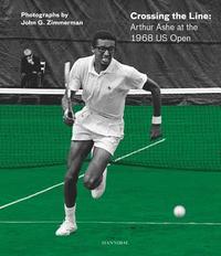 bokomslag Crossing the Line : Arthur Ashe at the 1968 US Open