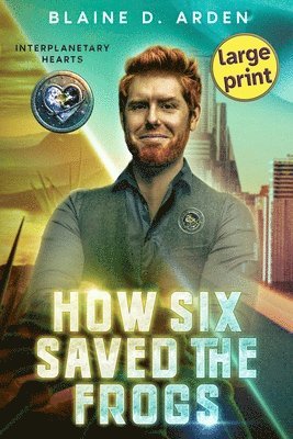 How Six Saved the Frogs: Large Print