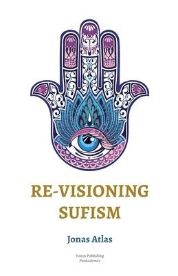 Jonas Atlas - Re-visioning Sufism, Häftad
