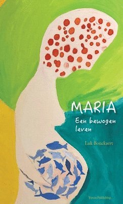 Luk Bouckaert - Maria, Inbunden