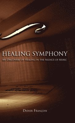 Didier François - Healing Symphony, Inbunden