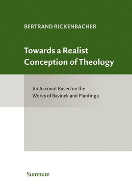 Towards a Realist Conception of Theology: An Account Based on the Works of Bavinck and Plantinga