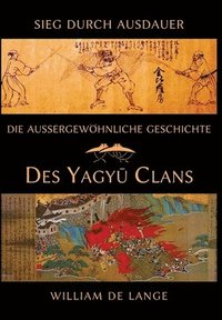 bokomslag Die auergewhnliche Geschichte des Yagyu-Clans