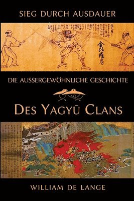bokomslag Die auergewhnliche Geschichte des Yagyu-Clans