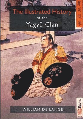 bokomslag The Illustrated History of the Yagyu Clan