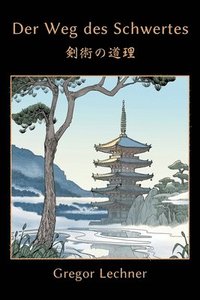 bokomslag Der Weg des Schwertes: Kenjutsu no D&#333;ri