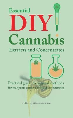 bokomslag Essential DIY Cannabis Extracts and Concentrates