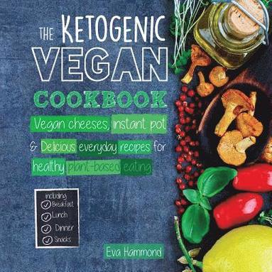 bokomslag The Ketogenic Vegan Cookbook