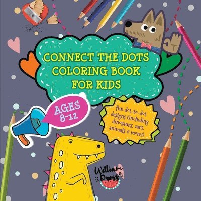 Connect the Dots Coloring Book for Kids Ages 8-12