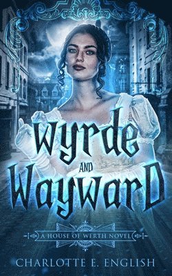 bokomslag Wyrde and Wayward