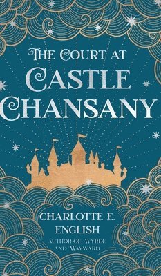 Charlotte E English, Charlotte E. English - Court at Castle Chansany, Inbunden