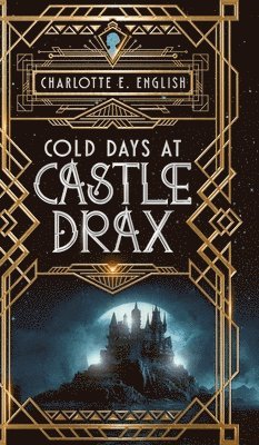 Charlotte E English, Charlotte E. English - Cold Days at Castle Drax, Inbunden