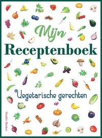 bokomslag Mijn receptenboek, vegetarische gerechten
