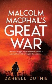 bokomslag Malcolm MacPhail's Great War