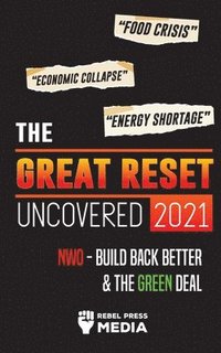 bokomslag The Great Reset Uncovered 2021