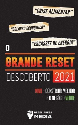 Rebel Press Media - O Grande Reset Descoberto 2021, Häftad