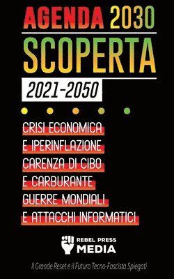 Rebel Press Media - Agenda 2030 Scoperta (2021-2050), Häftad