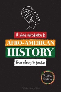 bokomslag --A Short Introduction to Afro-American History - From Slavery to Freedom