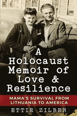 bokomslag A Holocaust Memoir of Love & Resilience