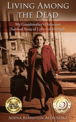 Adena Bernstein Astrowsky - Living among the Dead, Inbunden
