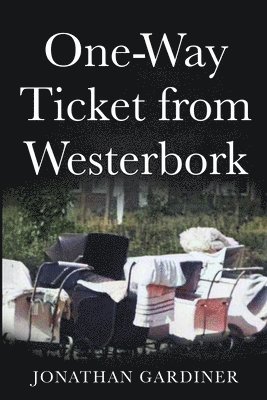 One Way Ticket from Westerbork 1