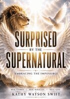 Kathy Swift-Watson - Surprised by the Supernatural, Häftad