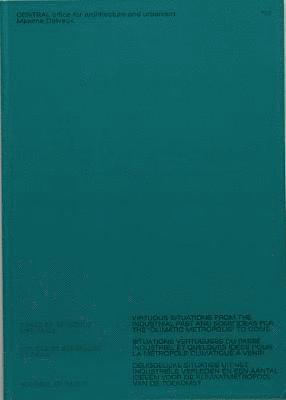 CENTRAL office for architecture and urbanism, Maxime Delvaux - Virtuous situations from the industrial past and some ideas for the ‘climatic metropolis’ to come, Häftad