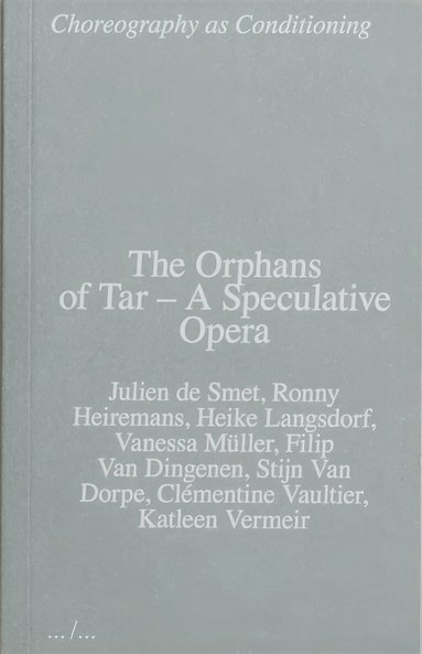 Ronny Heiremans, Heike Langsdorf, Stijn Dorpe, Clémentine Vaultier, Katleen Vermeir, Clementine Vaultier - Orphans of Tar – A Speculative Opera, Häftad