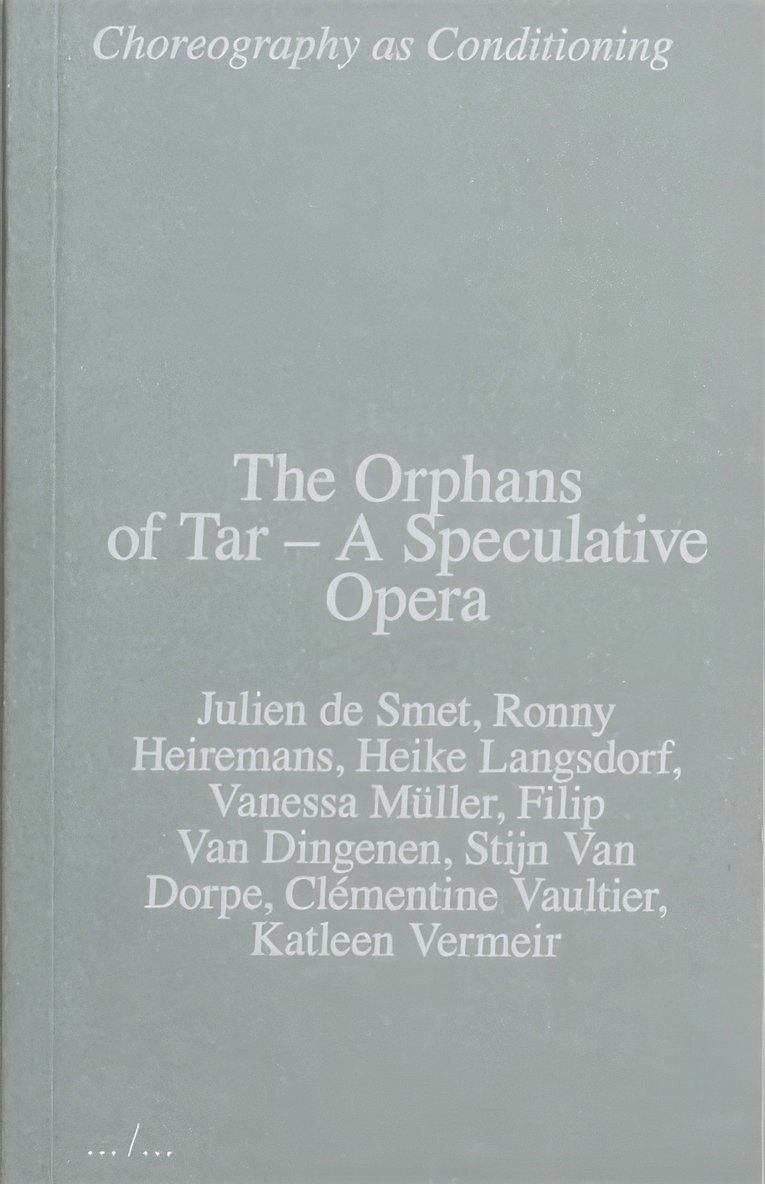 Ronny Heiremans, Heike Langsdorf, Stijn Dorpe, Clémentine Vaultier, Katleen Vermeir, Clementine Vaultier - Orphans of Tar – A Speculative Opera, Häftad