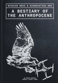 bokomslag A Bestiary of the Anthropocene