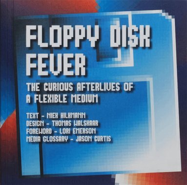 Lori Emerson, Niek Hilkmann, Thomas Walskaar - Floppy Disk Fever, Häftad