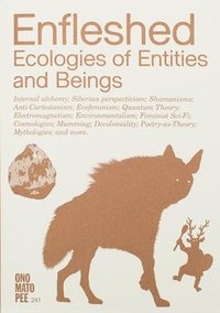 bokomslag Enfleshed: Ecologies of Entities and Beings
