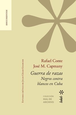 Guerra de razas. Negros contra blancos en Cuba. Estudio crtico de Julio Csar Guanche 1