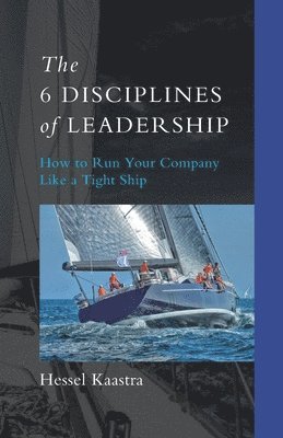 Hessel Kaastra - 6 Disciplines of Leadership, Häftad