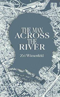 The Man Across the River 1