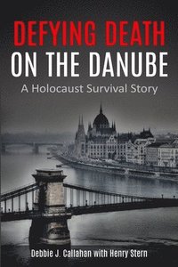 bokomslag Defying Death on the Danube