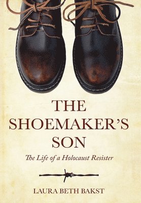 Laura Beth Bakst - Shoemaker's Son, Inbunden. Tillgänglighet: Lägg i varukorg
