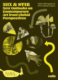 bokomslag Mix & Stir: New Outlooks on Contemporary Art from Global Perspectives