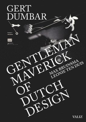 bokomslag Gert Dumbar: Maverick Gentleman of Dutch Design