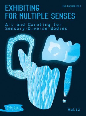 Eva Fotiadi, Eva Fotiadi - Exhibiting for Multiple Senses, Häftad