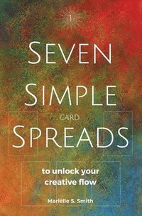 bokomslag Seven Simple Card Spreads to Unlock Your Creative Flow