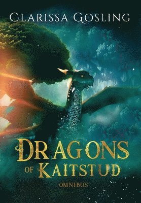 Clarissa Gosling - Dragons of Kaitstud omnibus, Inbunden