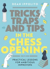 bokomslag Tricks, Traps and Tips in the Chess Opening