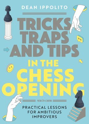 bokomslag Tricks, Traps and Tips in the Chess Opening