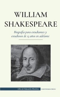 bokomslag William Shakespeare - Biografia para estudiantes y estudiosos de 13 anos en adelante